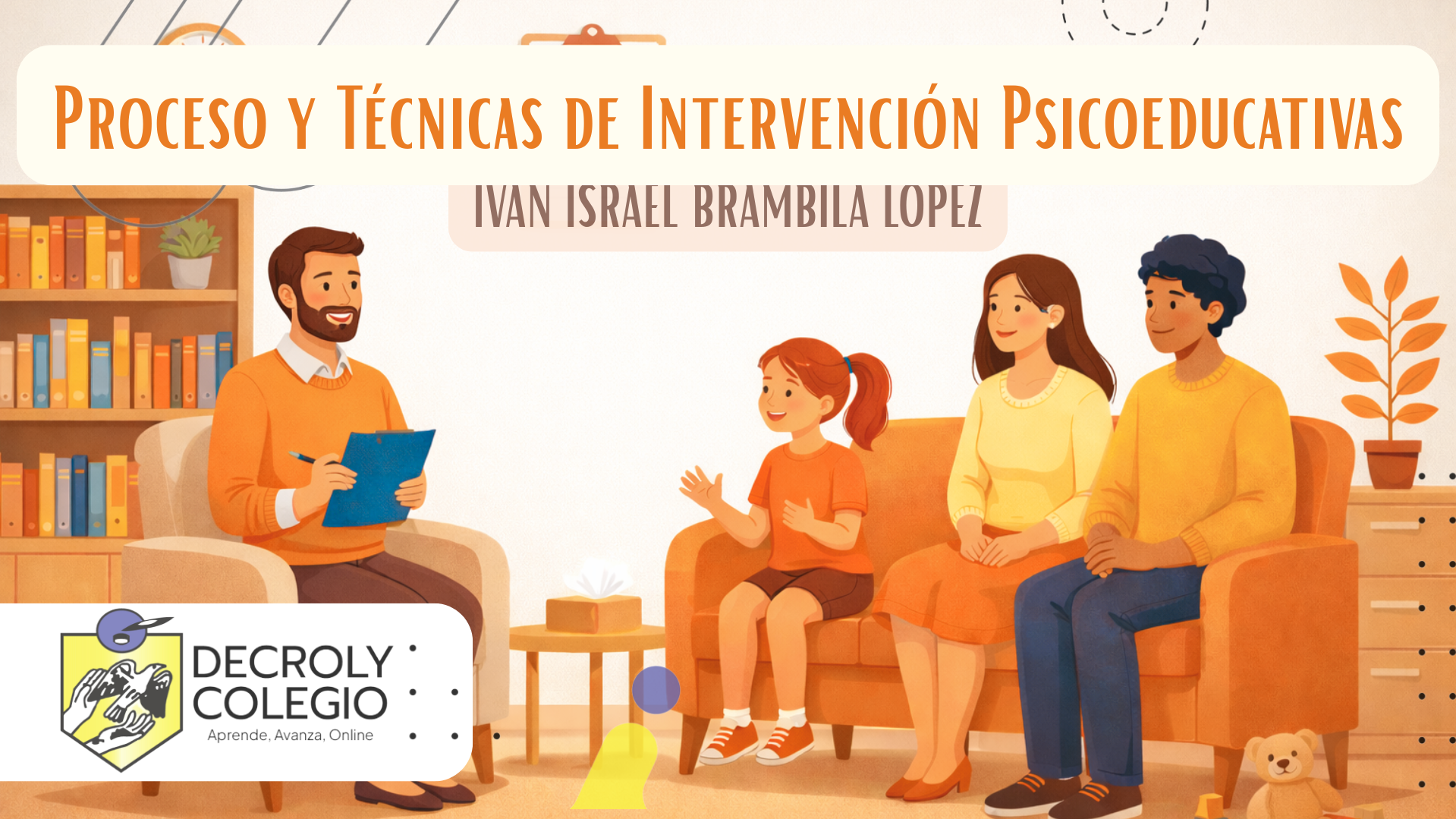 Proceso y Técnicas de Intervención Psicoeducativas (2) Proceso y Técnicas de Intervención Psicoeducativas (2)