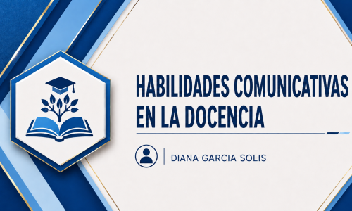 PDG503_C5: Habilidades Comunicativas en la Docencia